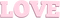 love pink text Bb2 - gratis png geanimeerde GIF