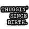 thuggin’ since birth. - безплатен png анимиран GIF