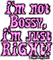 I'm not bossy, I'm just right! - Gratis animerad GIF animerad GIF