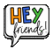 Hey Friends! - Kostenlose animierte GIFs Animiertes GIF