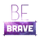 ✶ Be Brave {by Merishy} ✶ - PNG gratuit GIF animé