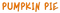 Pumpkin Pie Text - Bogusia - bezmaksas png animēts GIF
