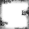 Frame.Love.Text.Black.White - KittyKatLuv65 - безплатен png анимиран GIF