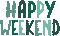 Happy Weekend.text.Victoriabea - GIF animé gratuit GIF animé